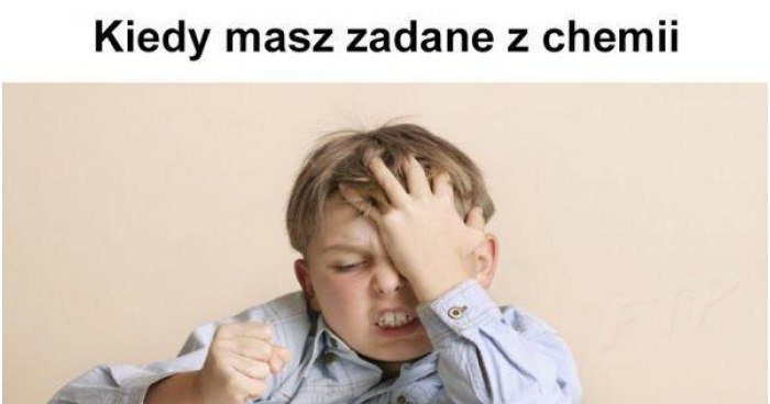 Kiedy masz zadanie z chemii vs kiedy robisz samogon memy, gify i