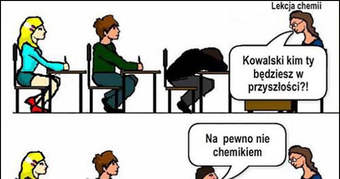 Lekcja chemii: Kowalski kim Ty będziesz w przyszłości? Na pewno nie