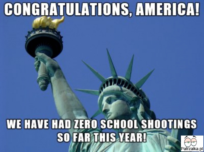 Gratulacje Ameryko, w tym roku nie mieliśmy jeszcze strzelanin w szkołach