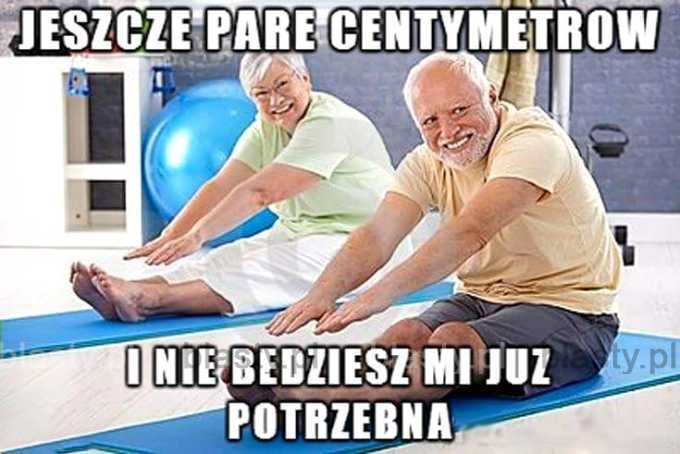 Jeszcze parę centymetrów i nie będziesz mi już potrzebna