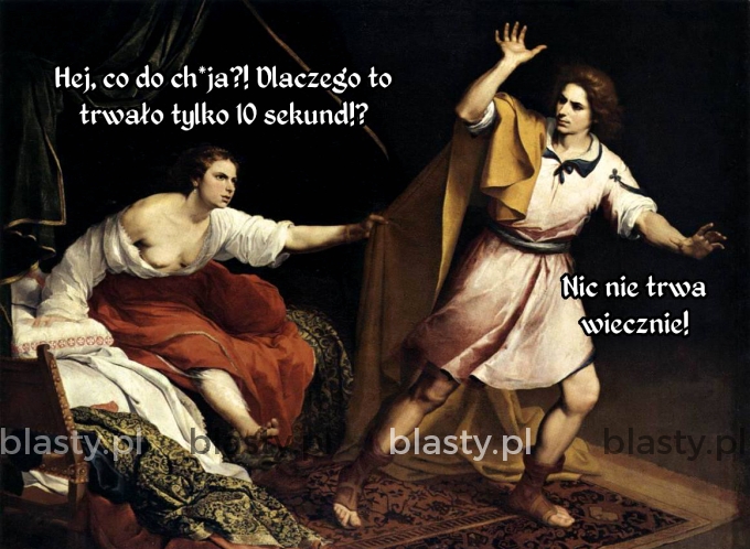 Nic nie może wiecznie trwać.