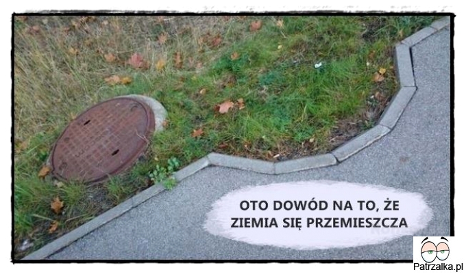 Oto dowód, że ziemia się przemieszcza