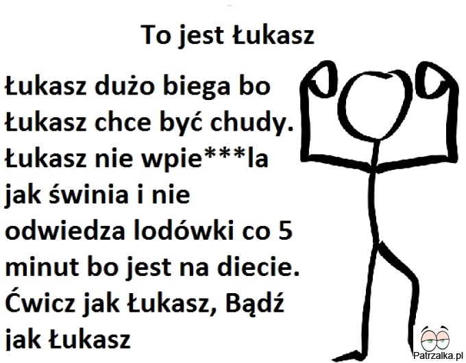 To jest Łukasz