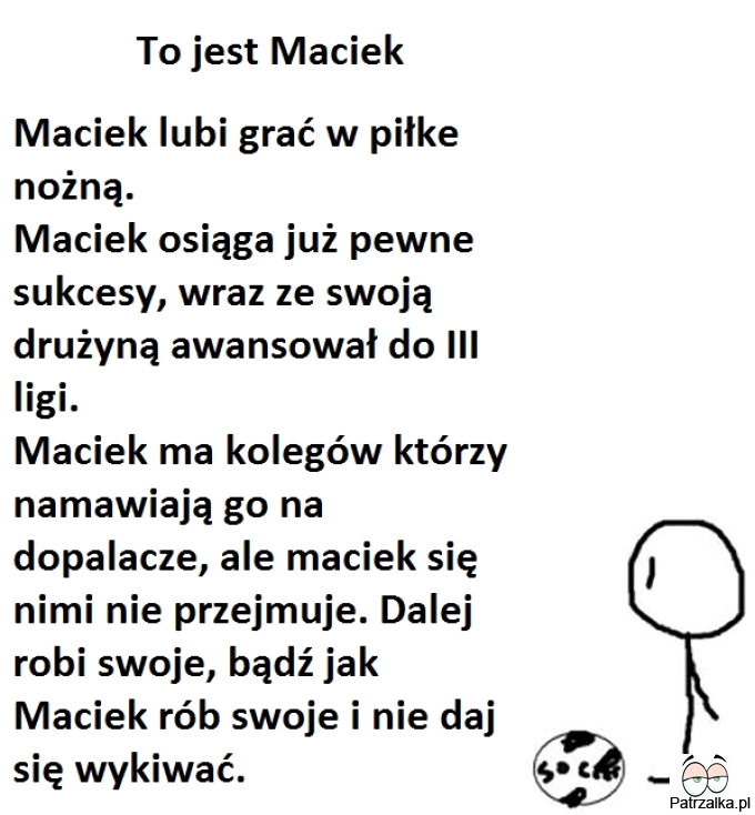 To jest Maciek