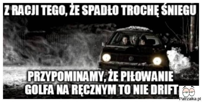 Z racji tego, że spadło trochę śniegu