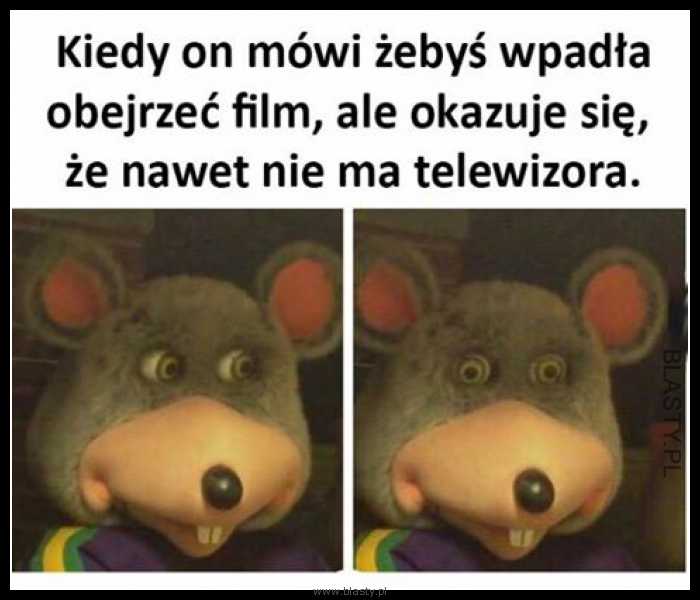 Kiedy on mówi żebyś wpadła obejrzeć film