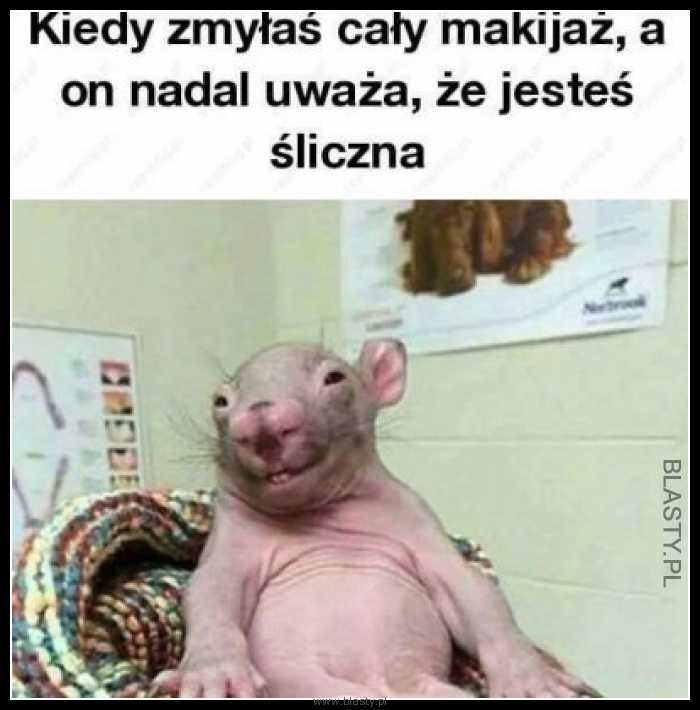 Kiedy zmyłaś cały makijaż a on nadal uważa, że jesteś śliczna