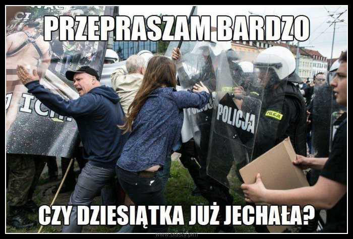 Przepraszam bardzo czy dziesiątka już jechała