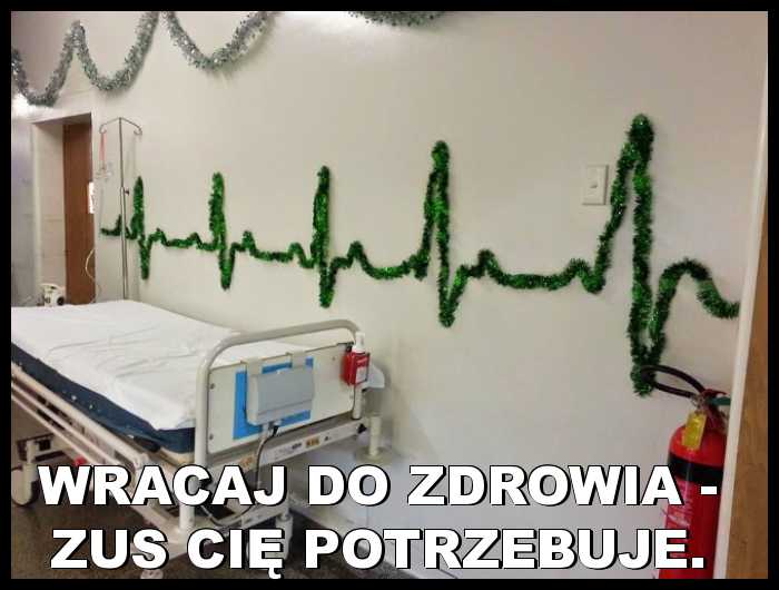 Wracaj do zdrowia - ZUS cię potrzebuje.