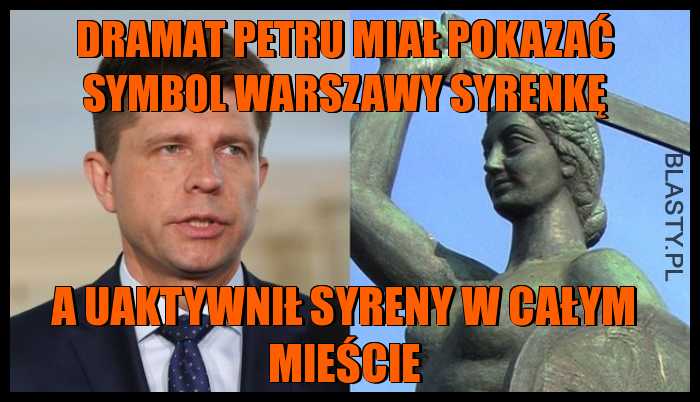 Dramat Petru miał pokazać symbol Warszawy syrenke a uaktywnił syreny w całym mieście