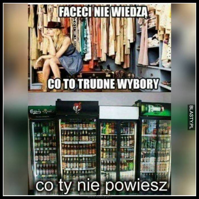 Faceci nie wiedzą co to trudne wybory