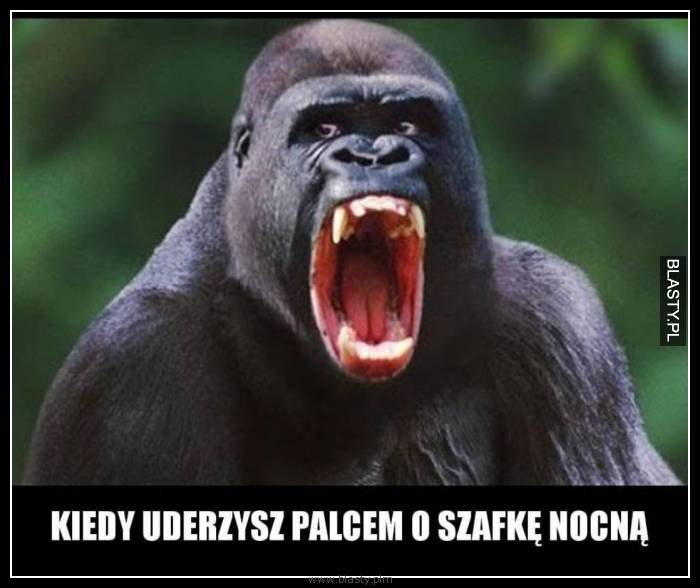 Kiedy uderzysz palcem o szafkę nocną