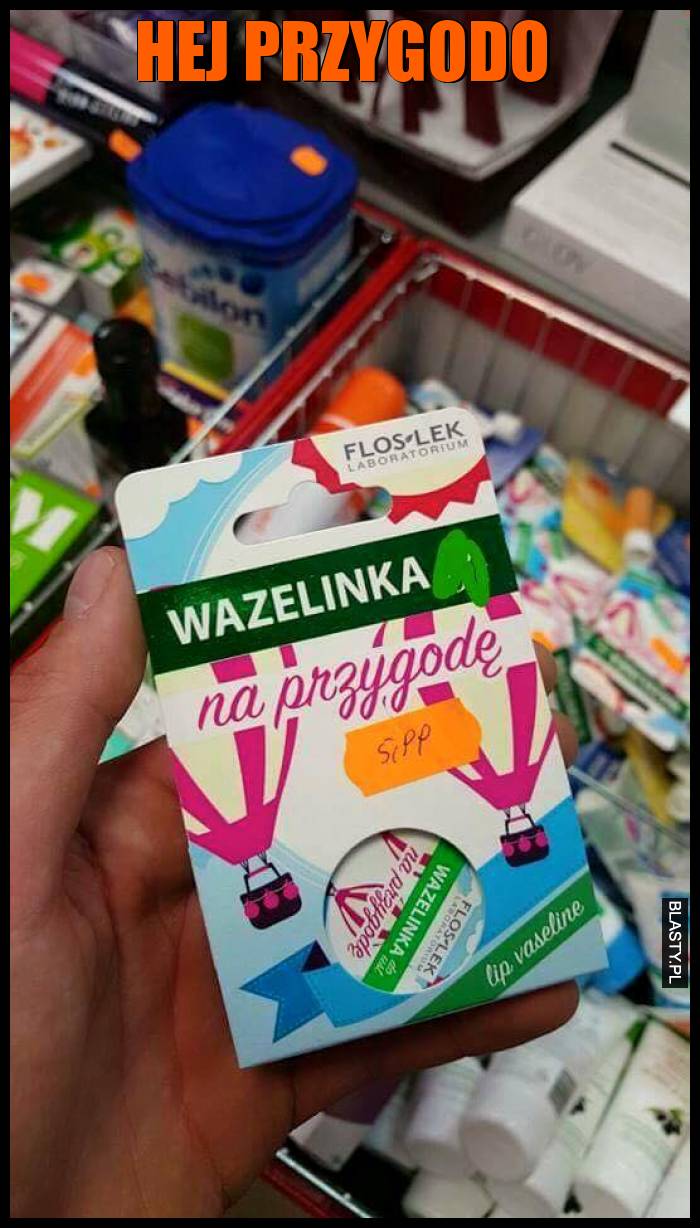 Wazelinka na przygodę