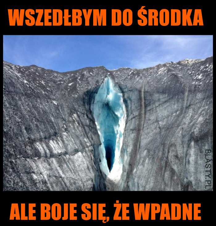 Wszedłbym do środka