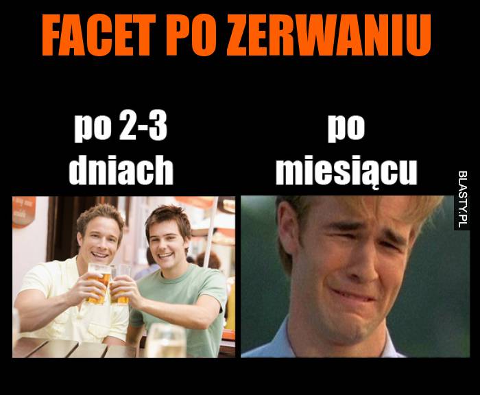 Facet po zerwaniu