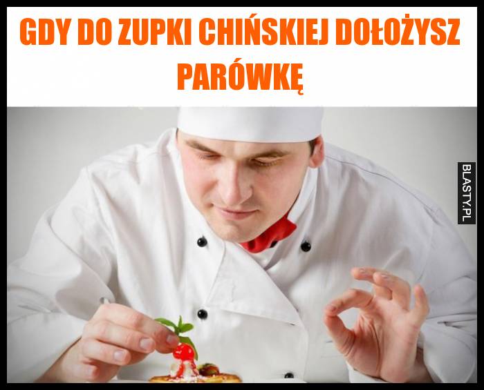 Gdy do zupki chińskiej dołożysz parówkę