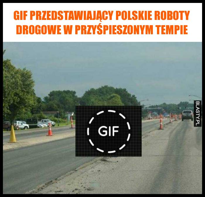Gif przedstawiający polskie roboty drogowe w przyśpieszonym tempie