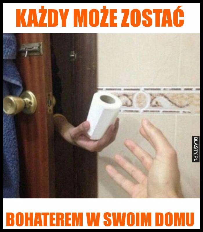 Każdy może zostać bohaterem w swoim domu