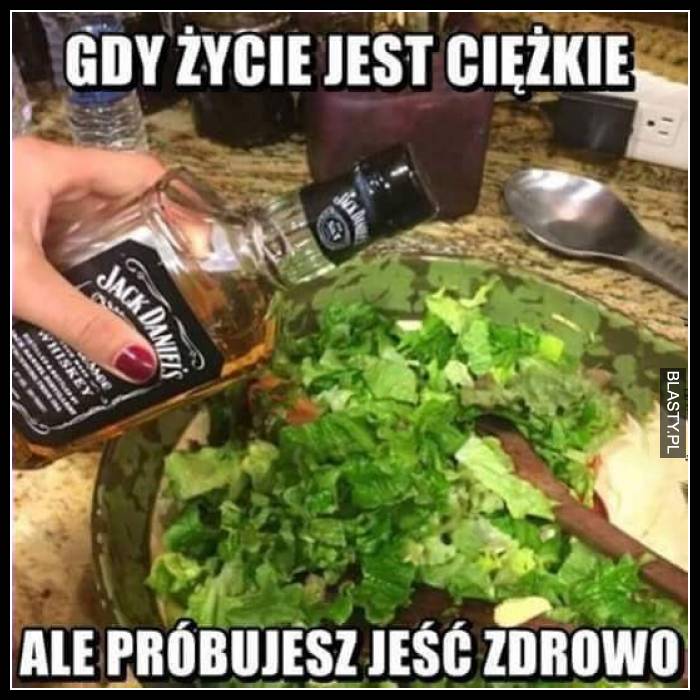 Gdy życie jest ciężkie ale próbujesz jeść zdrowo