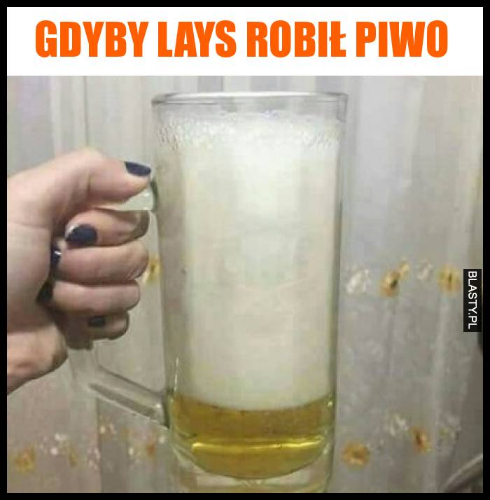 Gdyby Lays robił piwo