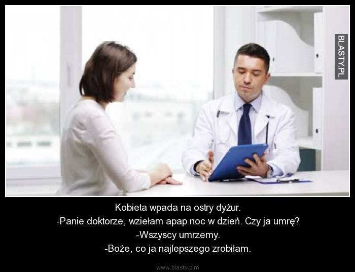 Kobieta wpada na ostry dyżur.