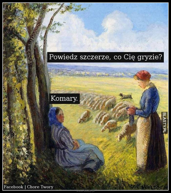 Powiedz szczerze co Cię gryzie ?