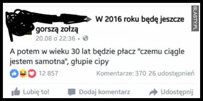 W 2016 roku będę jeszcze gorsza