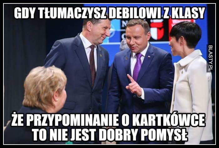 Gdy tłumaczysz debilowi z klasy, że przypominanie o kartkówce to nie jest dobry pomysł