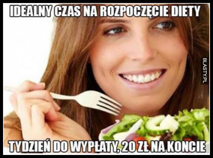 Idealny czas na rozpoczęcie diety tydzień do wypłaty 20 zł na koncie