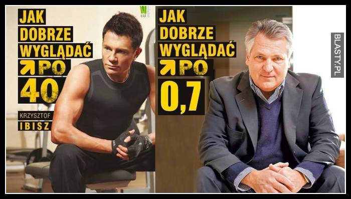 Jak dobrze wyglądać po 40 vs jak dobrze wyglądać po 0,7