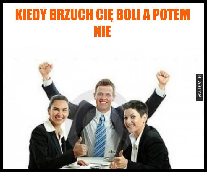 Kiedy brzuch Cię boli a potem nie