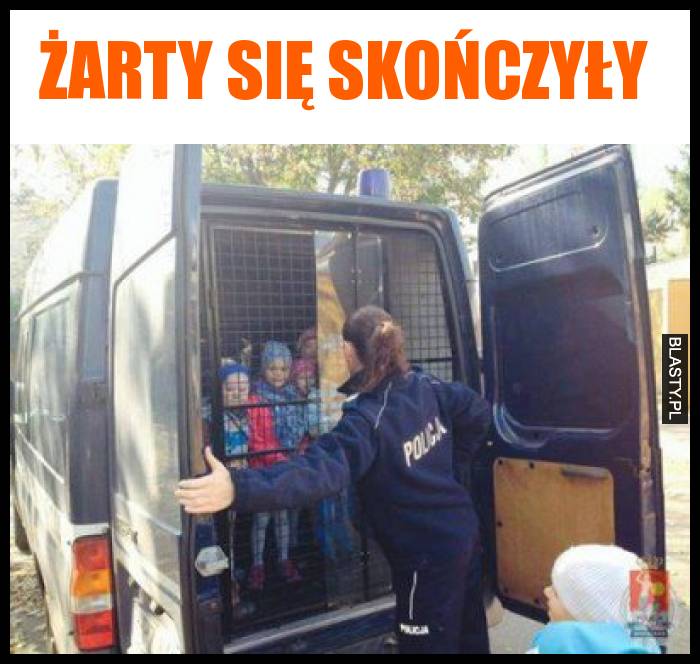 Żarty się skończyły