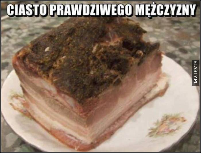 Ciasto prawdziwego mężczyzny