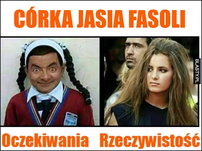 Córka jasia fasoli oczekiwania vs rzeczywistość