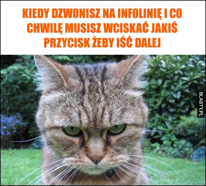 Kiedy dzwonisz na infolinię i co chwilę musisz wciskać jakiś przycisk żeby iść dalej