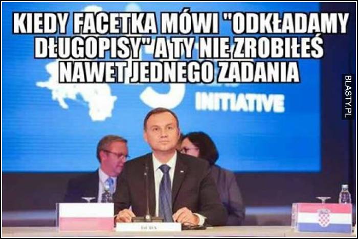 Kiedy facetka mówi odkładamy długopisy a Ty nie zrobiłeś ani jednego zdania