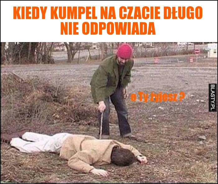 Kiedy kumpel na czacie długo nie odpowiada