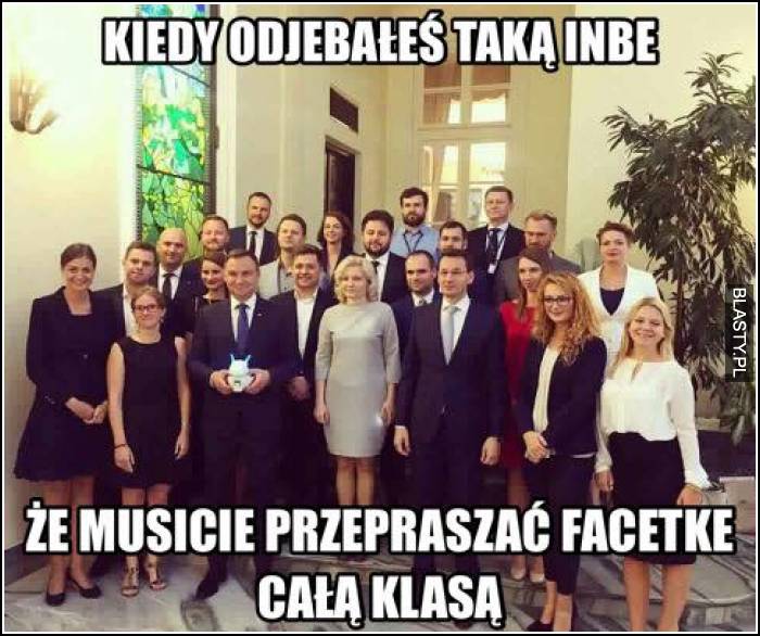 Kiedy odjebałeś taką inbe, że musicie przepraszać facetkę całą klasą