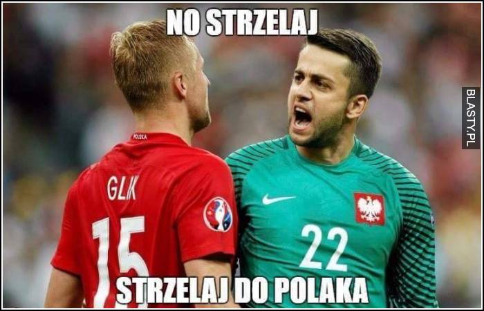 no strzelaj strzelaj do polaka