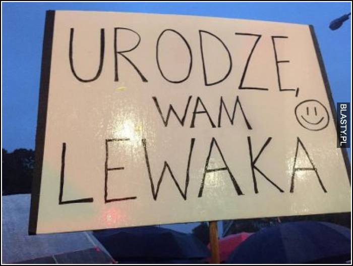 Urodzę wam lewaka - czarny protest