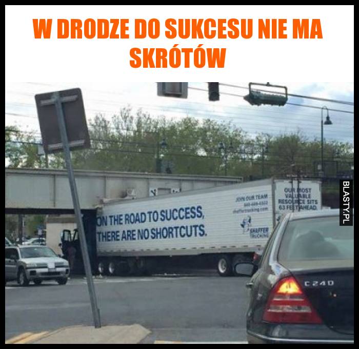 W drodze do sukcesu nie ma skrótów