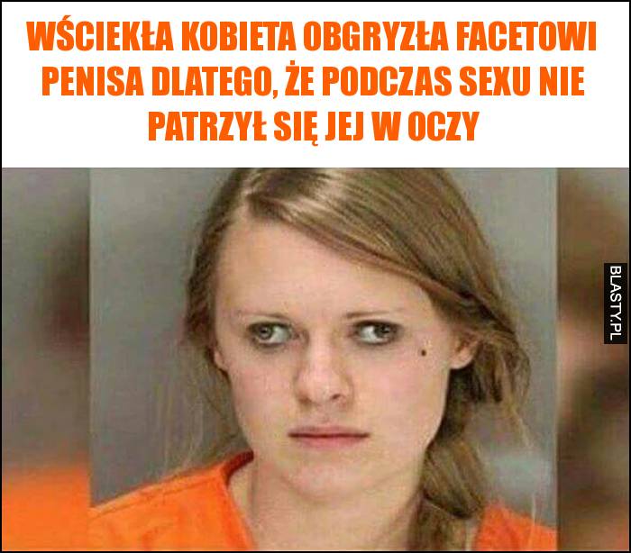 Wściekła kobieta obgryzła facetowi penisa dlatego, że podczas sexu nie patrzył się jej w oczy