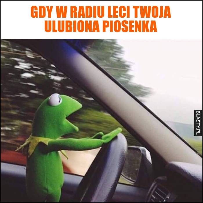 Gdy w radiu leci Twoja ulubiona piosenka