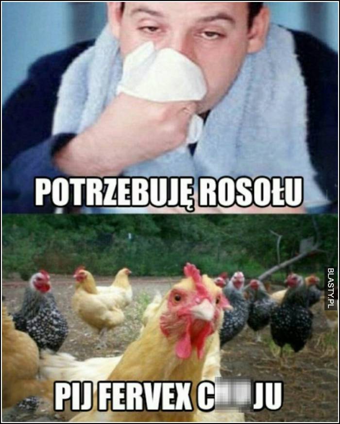 jestem chory potrzebuje rosołu