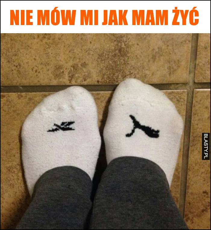 Nie mów mi jak mam żyć