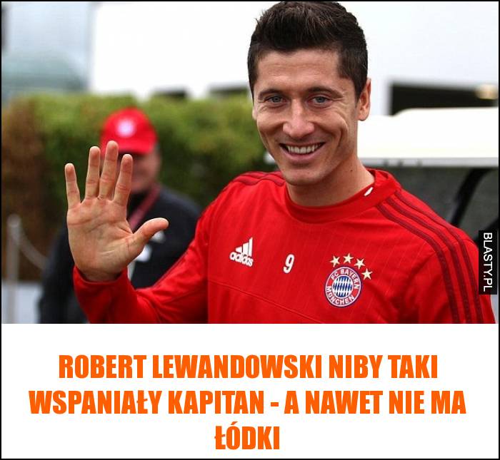 Robert Lewandowski niby taki wspaniały kapitan