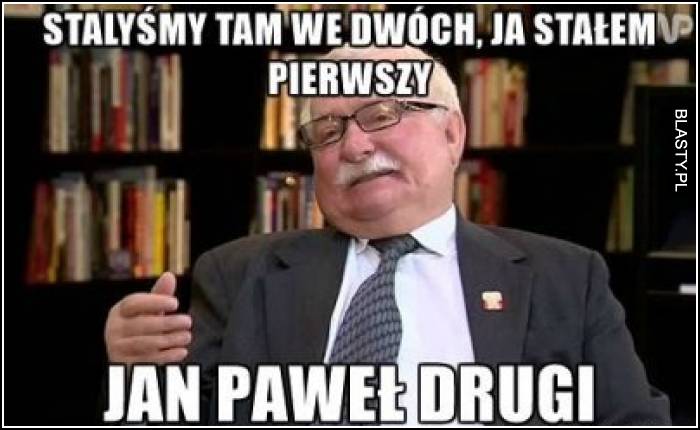 Stalyśmy tam we dwóch, ja stałem pierwszy a Jan Paweł drugi