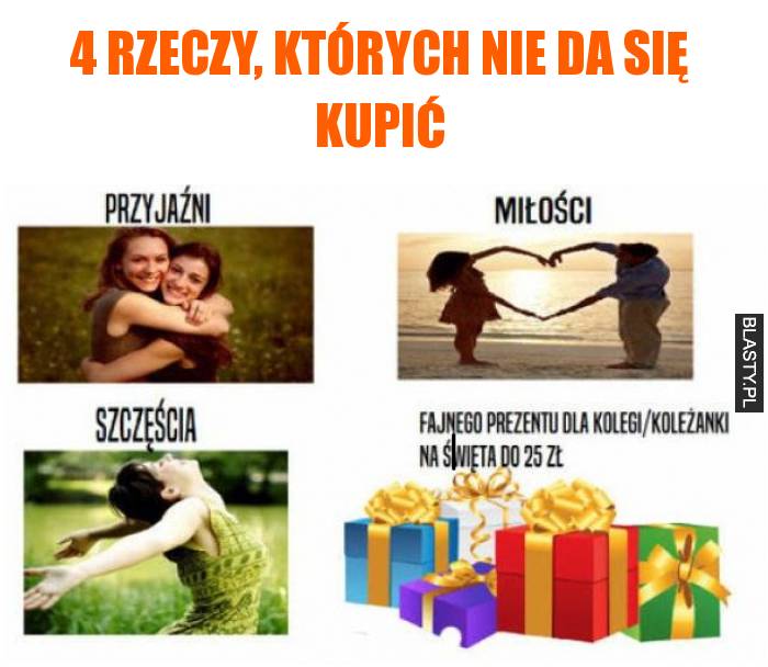 4 rzeczy, których nie da się kupić