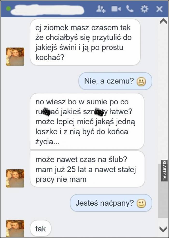 Ej ziomek masz czasami tak