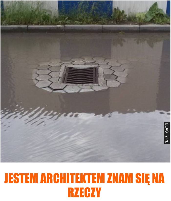 Jestem architektem znam się na rzeczy